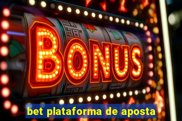 bet plataforma de aposta